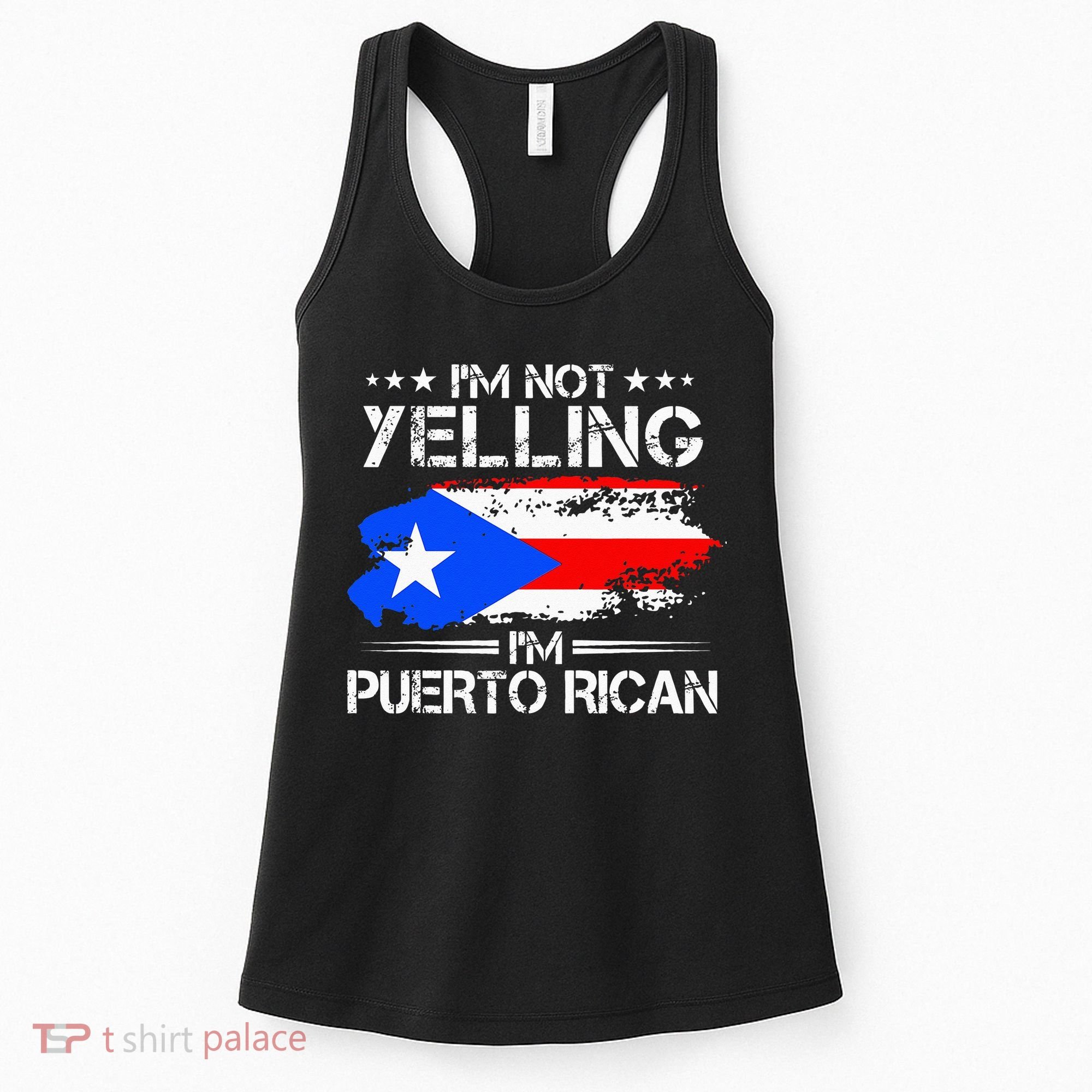 I'm Not Yelling I'm Puerto Rican Pride Puerto Rico Women's Tank Top