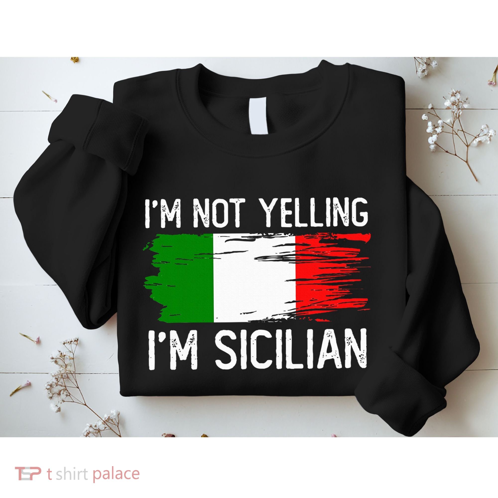 IM Not Yelling IM Sicilian Sweatshirt