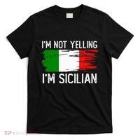 IM Not Yelling IM Sicilian T-Shirt thumb 0