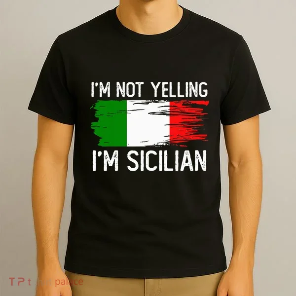 IM Not Yelling IM Sicilian T-Shirt