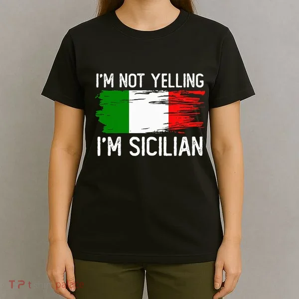 IM Not Yelling IM Sicilian T-Shirt