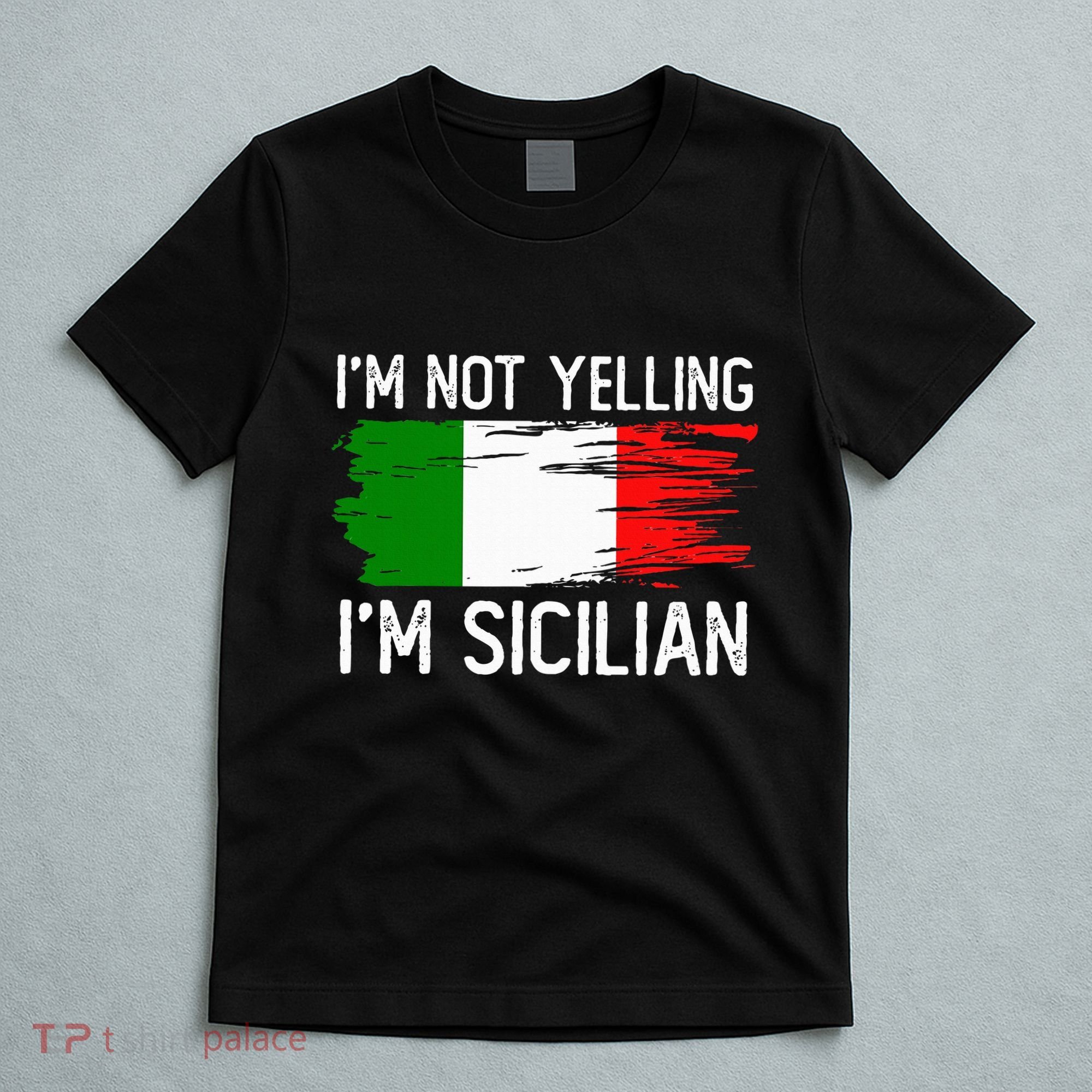 IM Not Yelling IM Sicilian T-Shirt