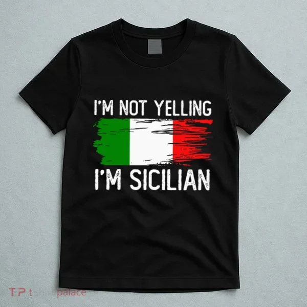 IM Not Yelling IM Sicilian T-Shirt