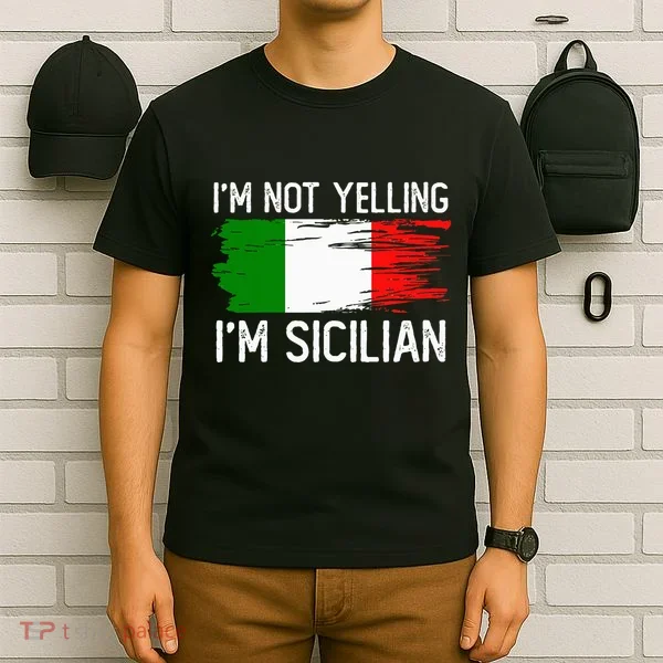 IM Not Yelling IM Sicilian T-Shirt