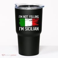 IM Not Yelling IM Sicilian Tumbler thumb 0