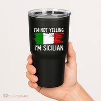 IM Not Yelling IM Sicilian Tumbler thumb 2