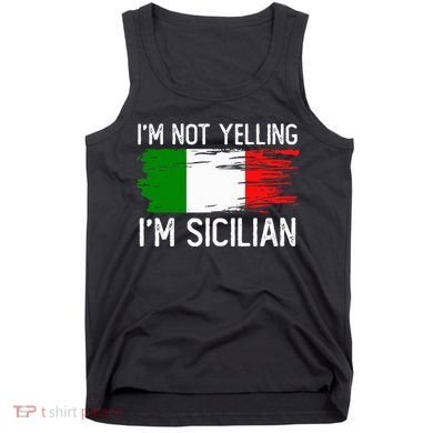 IM Not Yelling IM Sicilian Tank Top