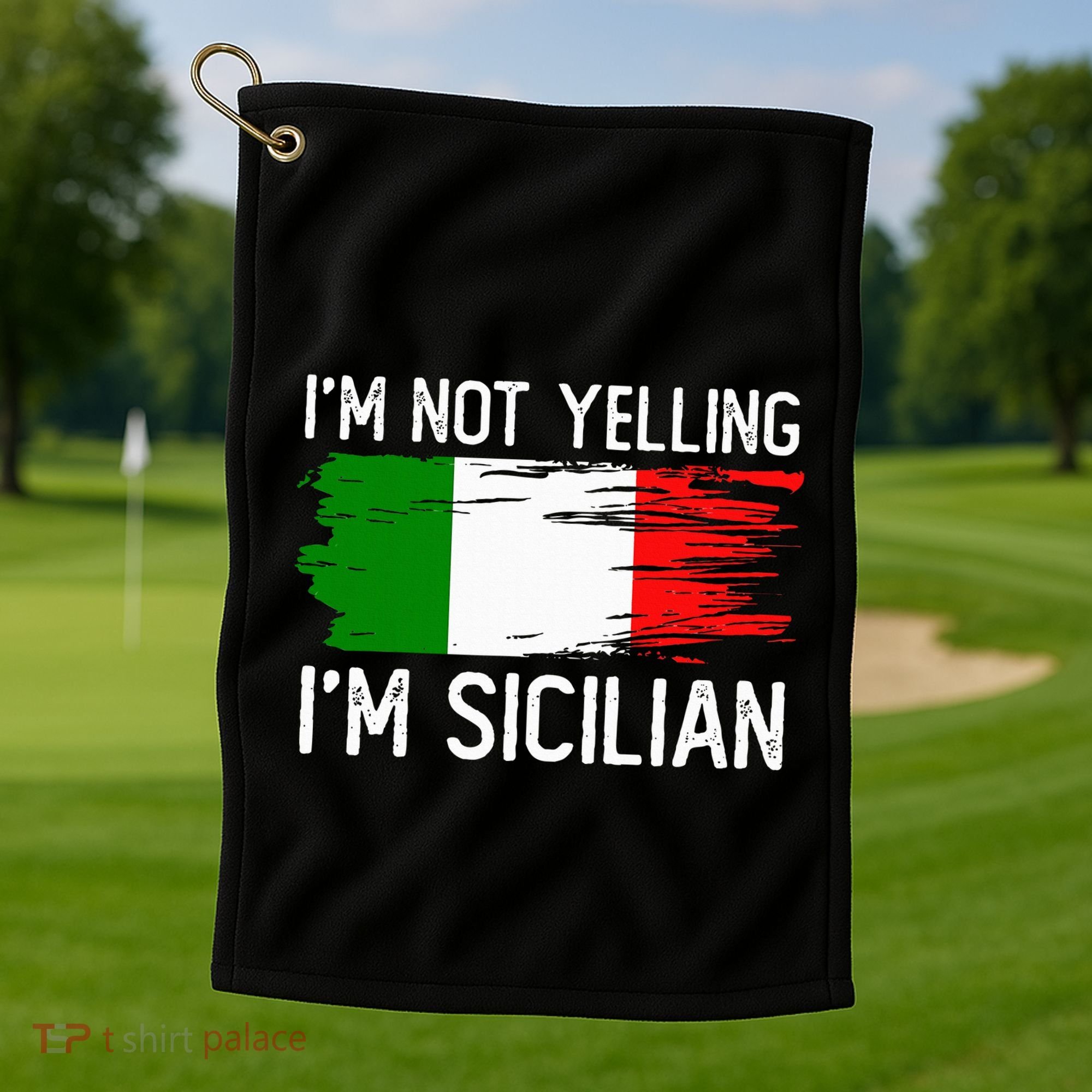 IM Not Yelling IM Sicilian Golf Towel