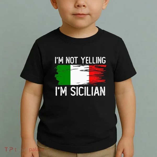 IM Not Yelling IM Sicilian Toddler T-Shirt