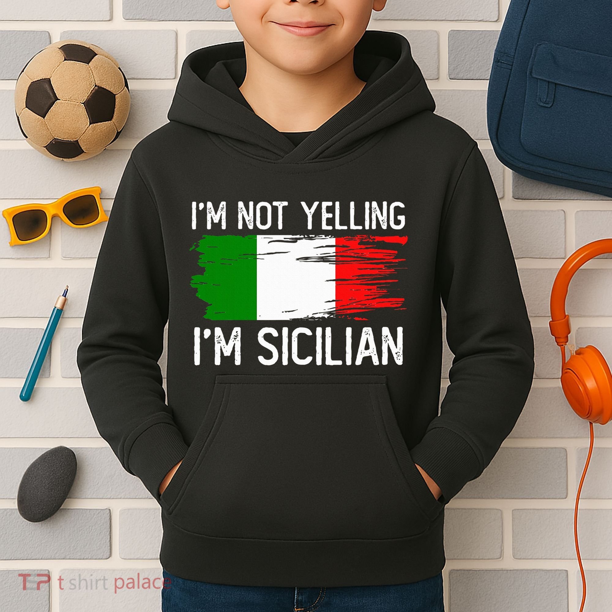 IM Not Yelling IM Sicilian Kids Hoodie