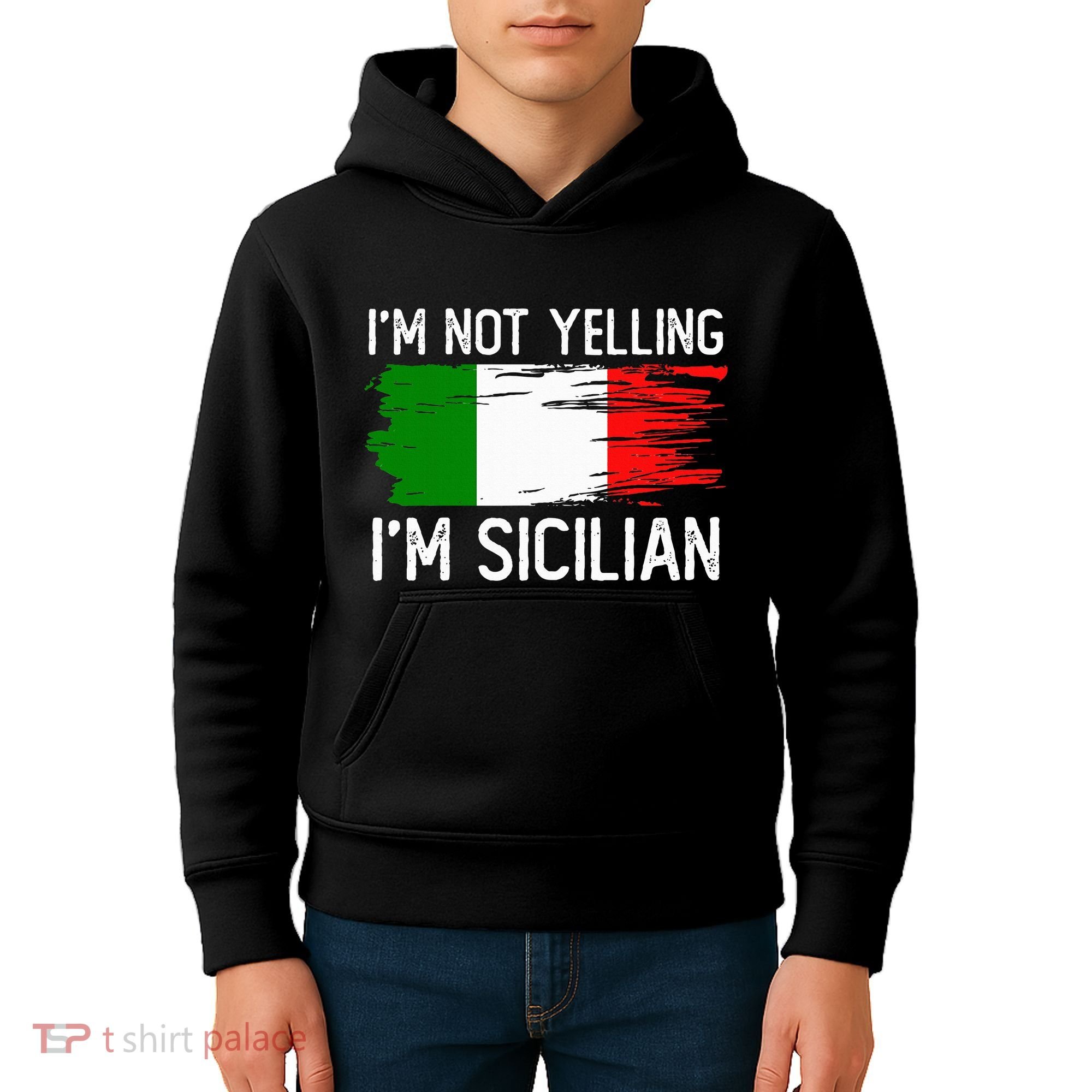 IM Not Yelling IM Sicilian Kids Hoodie