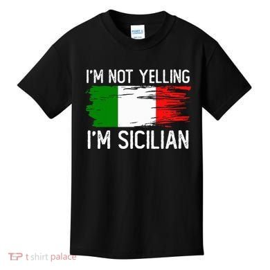 IM Not Yelling IM Sicilian Kids T-Shirt