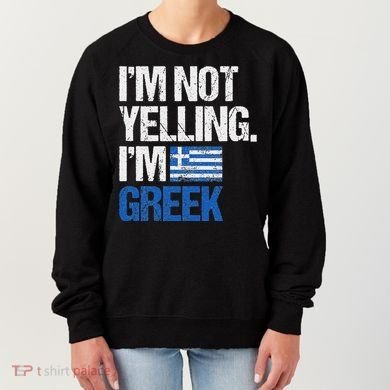 IM Not Yelling Im Greek Women's Sweatshirt