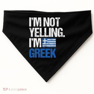 IM Not Yelling Im Greek USA-Made Doggie Bandana
