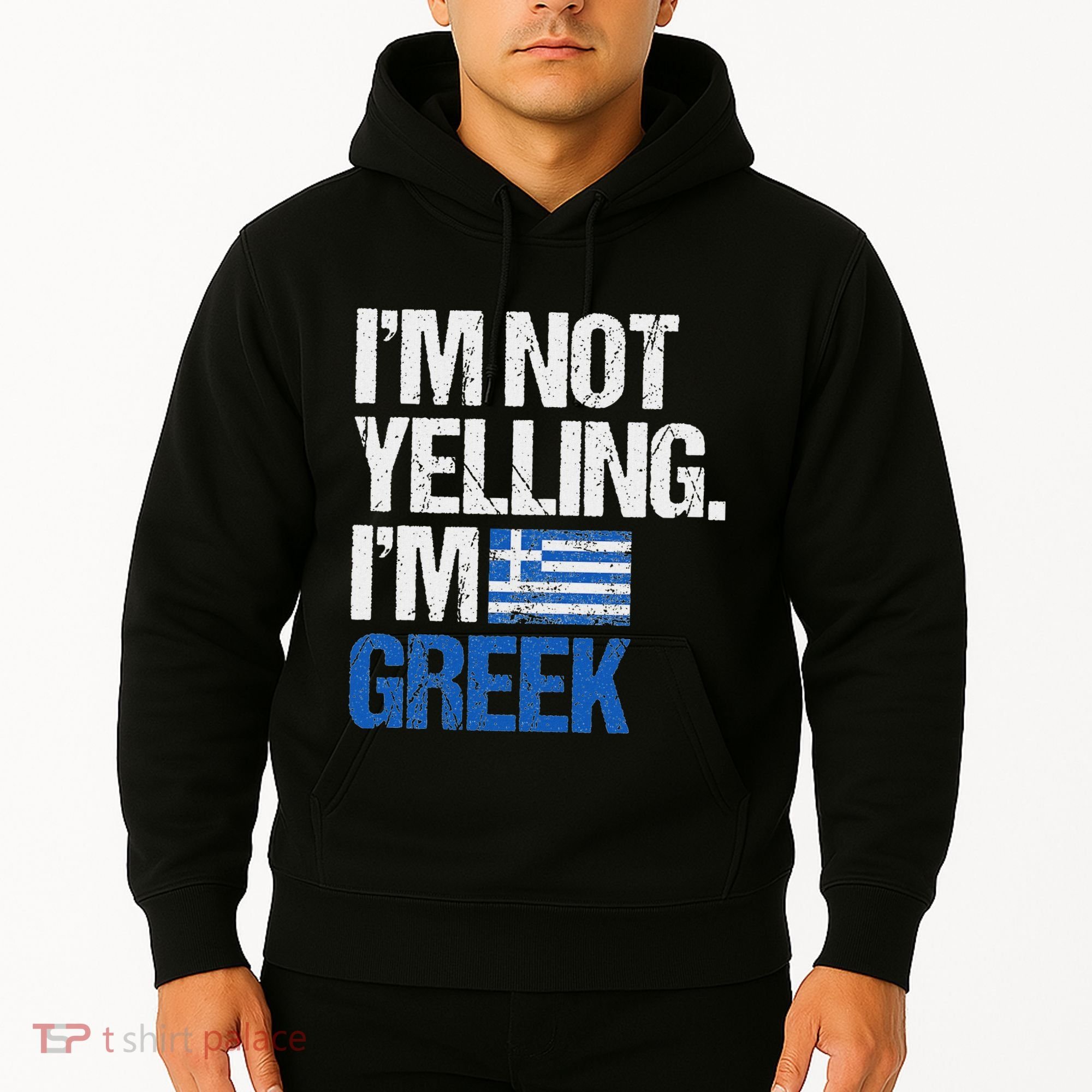 IM Not Yelling Im Greek Hoodie
