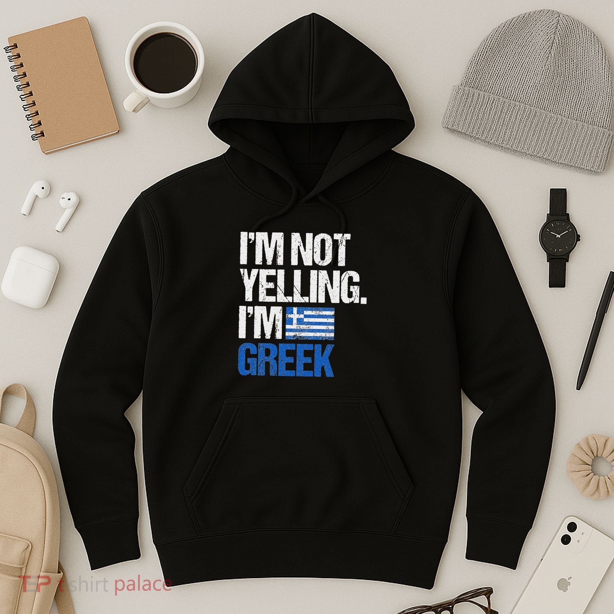 IM Not Yelling Im Greek Hoodie