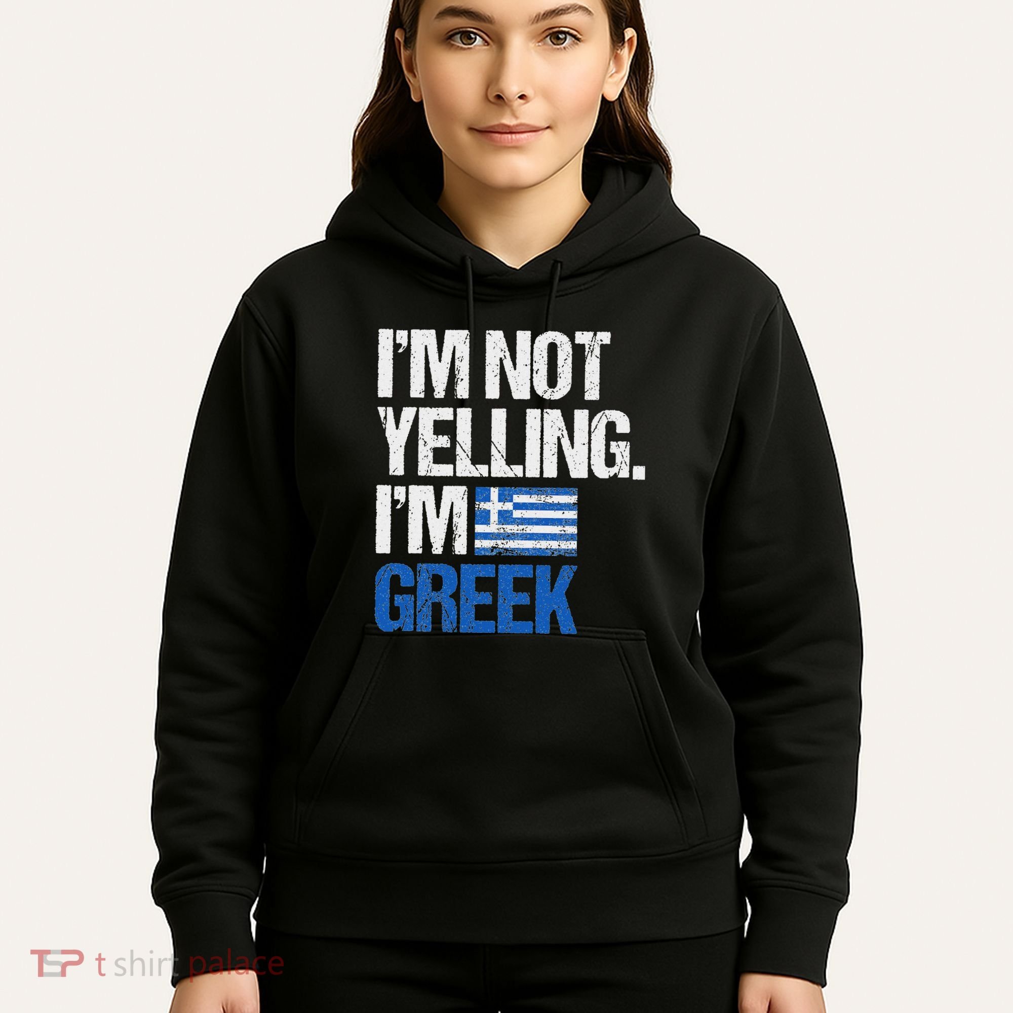 IM Not Yelling Im Greek Hoodie