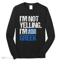 IM Not Yelling Im Greek Long Sleeve Shirt thumb 0
