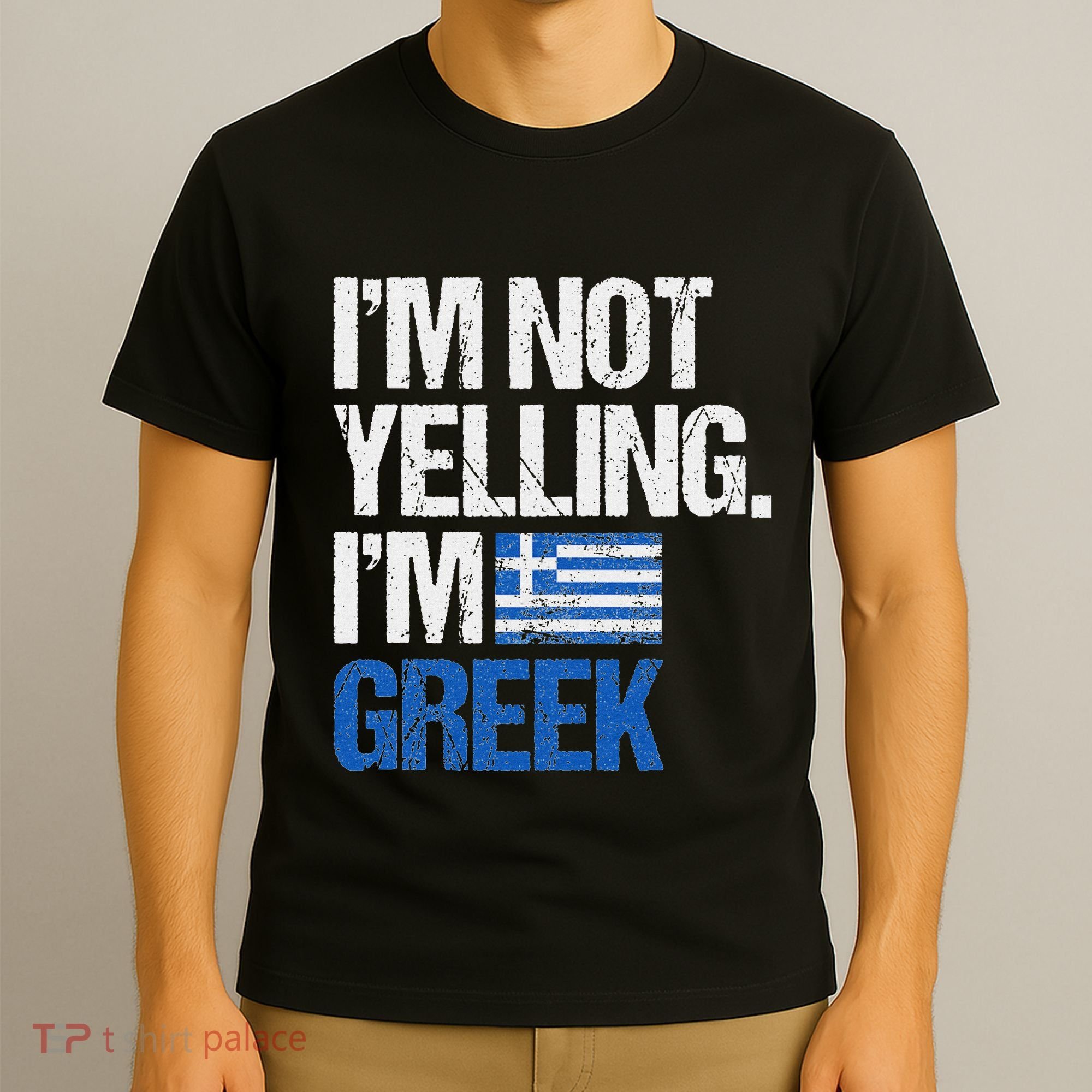 IM Not Yelling Im Greek T-Shirt