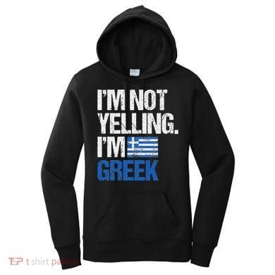 IM Not Yelling Im Greek Women's Hoodie