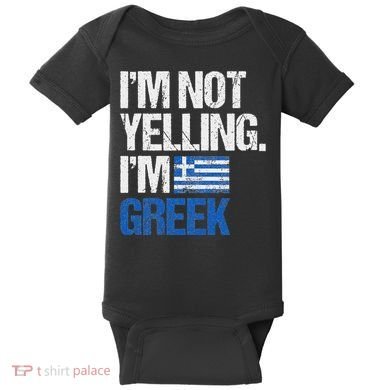 IM Not Yelling Im Greek Baby Bodysuit