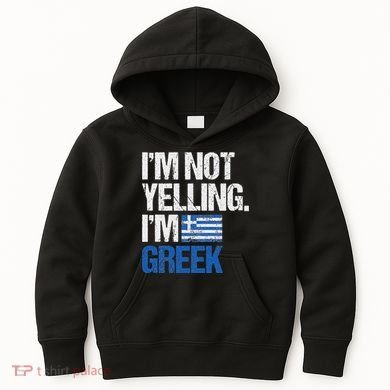 IM Not Yelling Im Greek Kids Hoodie