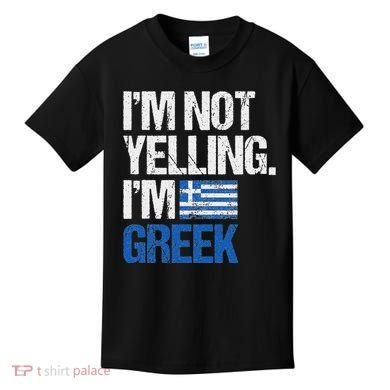 IM Not Yelling Im Greek Kids T-Shirt