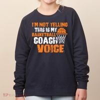 IM Not Yelling This Is My Basketball Coach Voice Women's Sweatshirt thumb 0