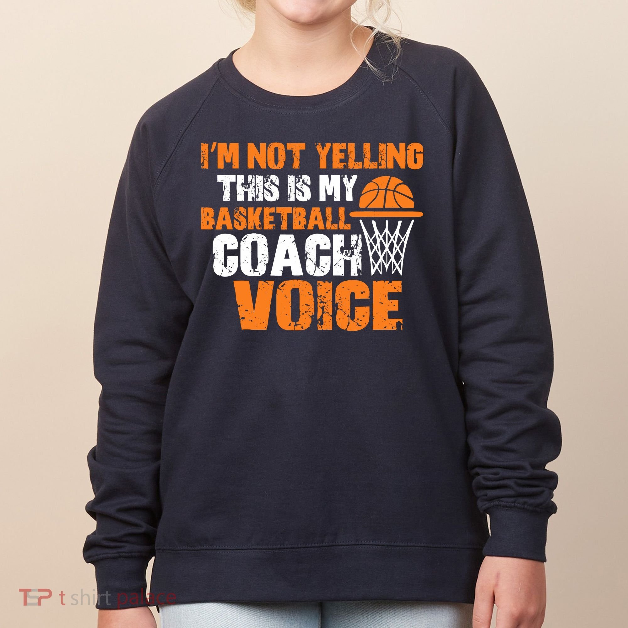 IM Not Yelling This Is My Basketball Coach Voice Women's Sweatshirt