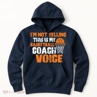 IM Not Yelling This Is My Basketball Coach Voice Hoodie thumb 0