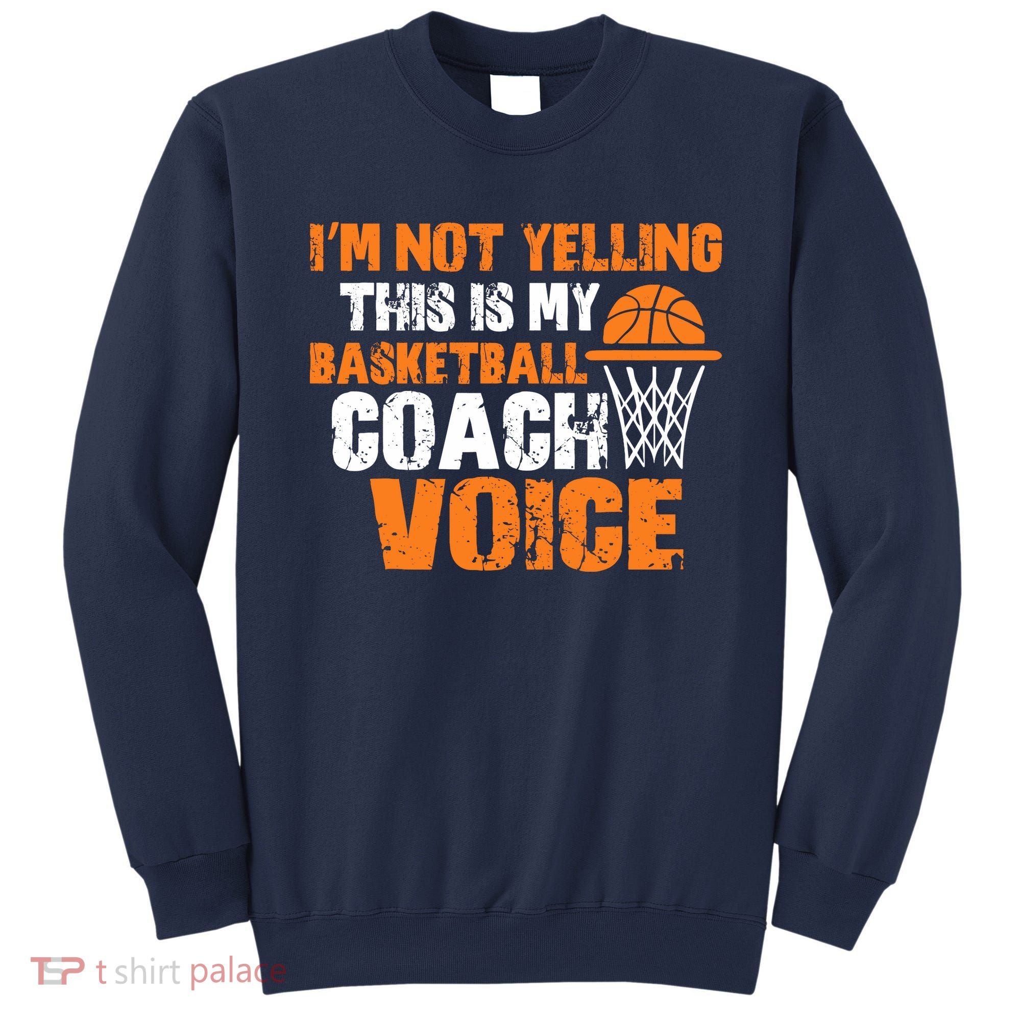 IM Not Yelling This Is My Basketball Coach Voice Sweatshirt