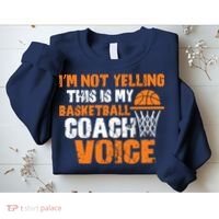 IM Not Yelling This Is My Basketball Coach Voice Sweatshirt thumb 2
