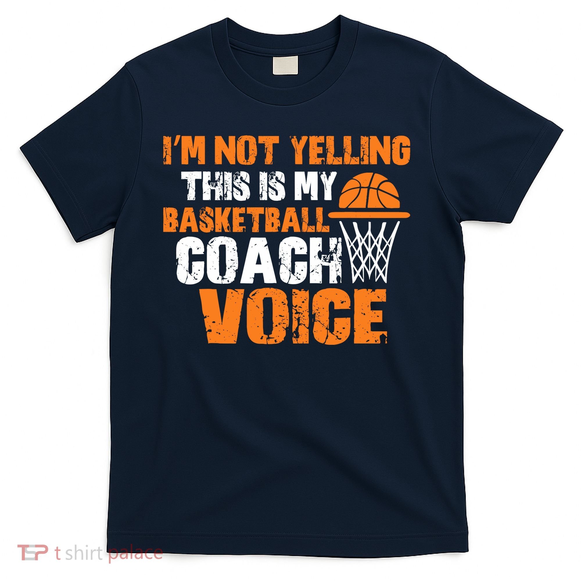 IM Not Yelling This Is My Basketball Coach Voice T-Shirt
