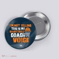IM Not Yelling This Is My Basketball Coach Voice Button thumb 0
