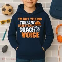 IM Not Yelling This Is My Basketball Coach Voice Kids Hoodie thumb 2