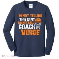 IM Not Yelling This Is My Basketball Coach Voice Kids Long Sleeve Shirt thumb 0