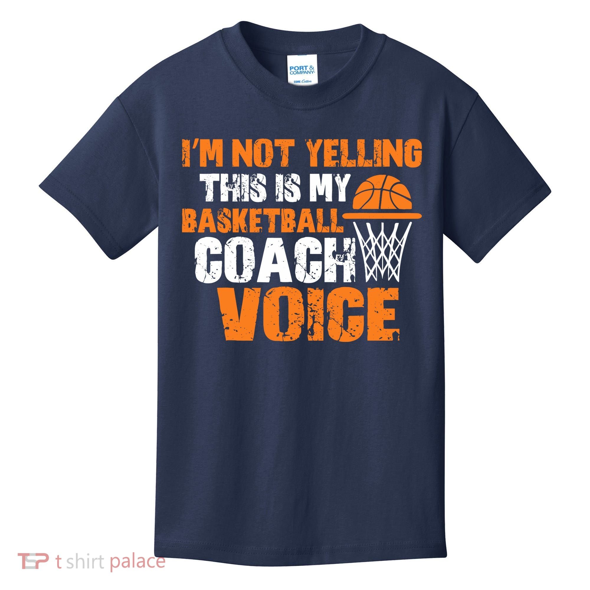 IM Not Yelling This Is My Basketball Coach Voice Kids T-Shirt