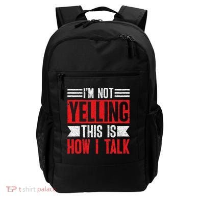 IM Not Yelling This Is How I Talk Backpack