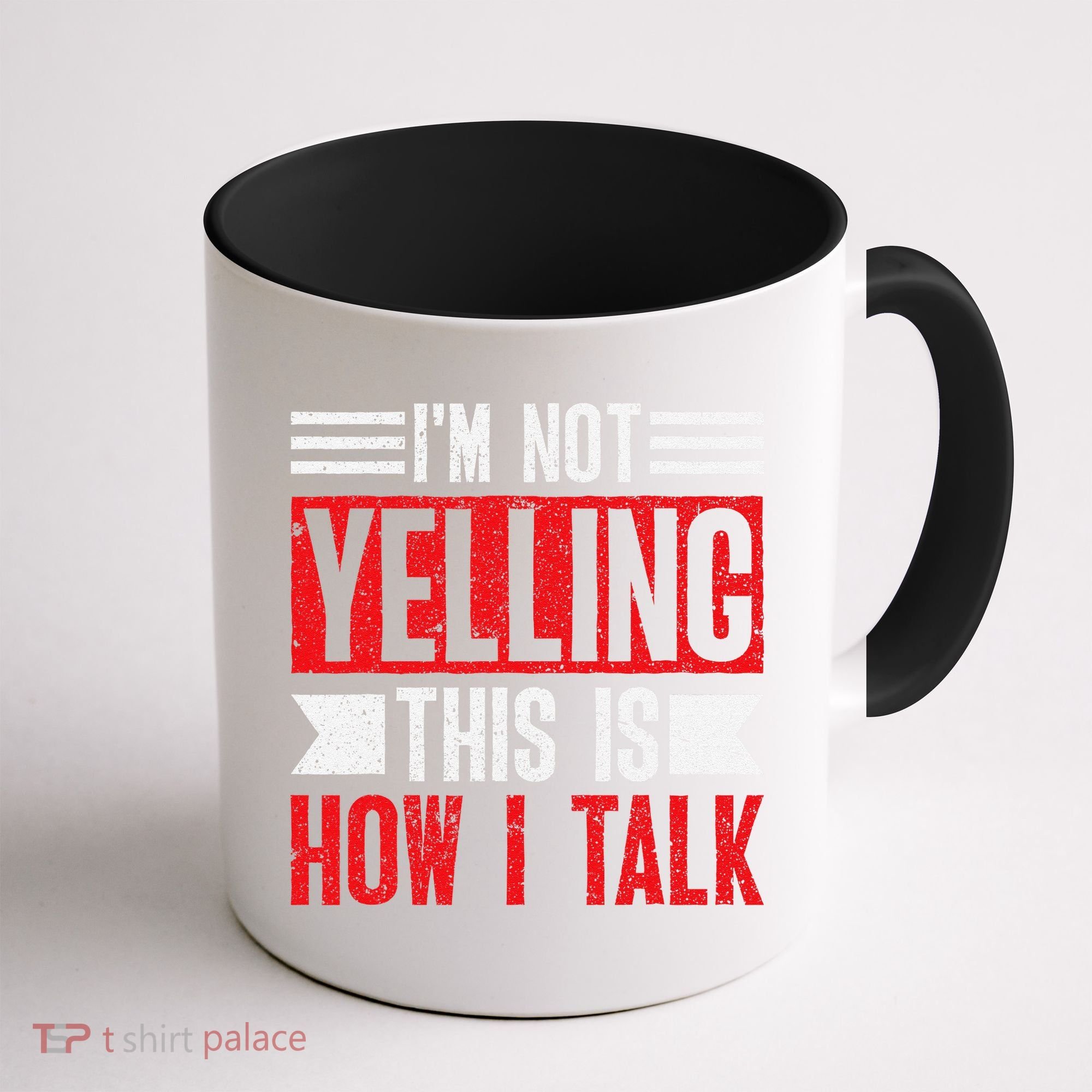 IM Not Yelling This Is How I Talk Coffee Mug