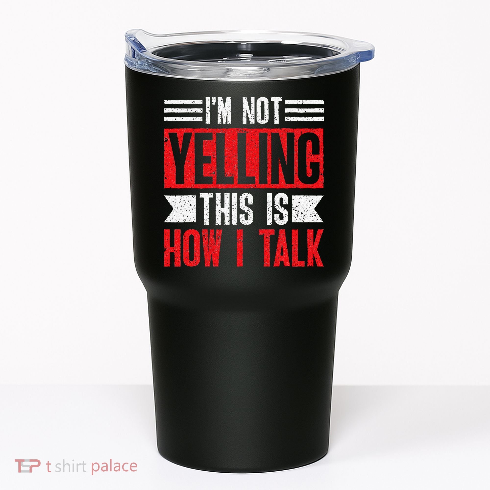 IM Not Yelling This Is How I Talk Tumbler