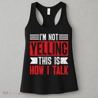 IM Not Yelling This Is How I Talk Women's Tank Top thumb 3