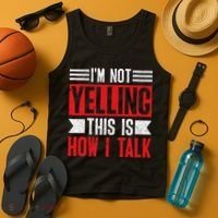 IM Not Yelling This Is How I Talk Tank Top thumb 4