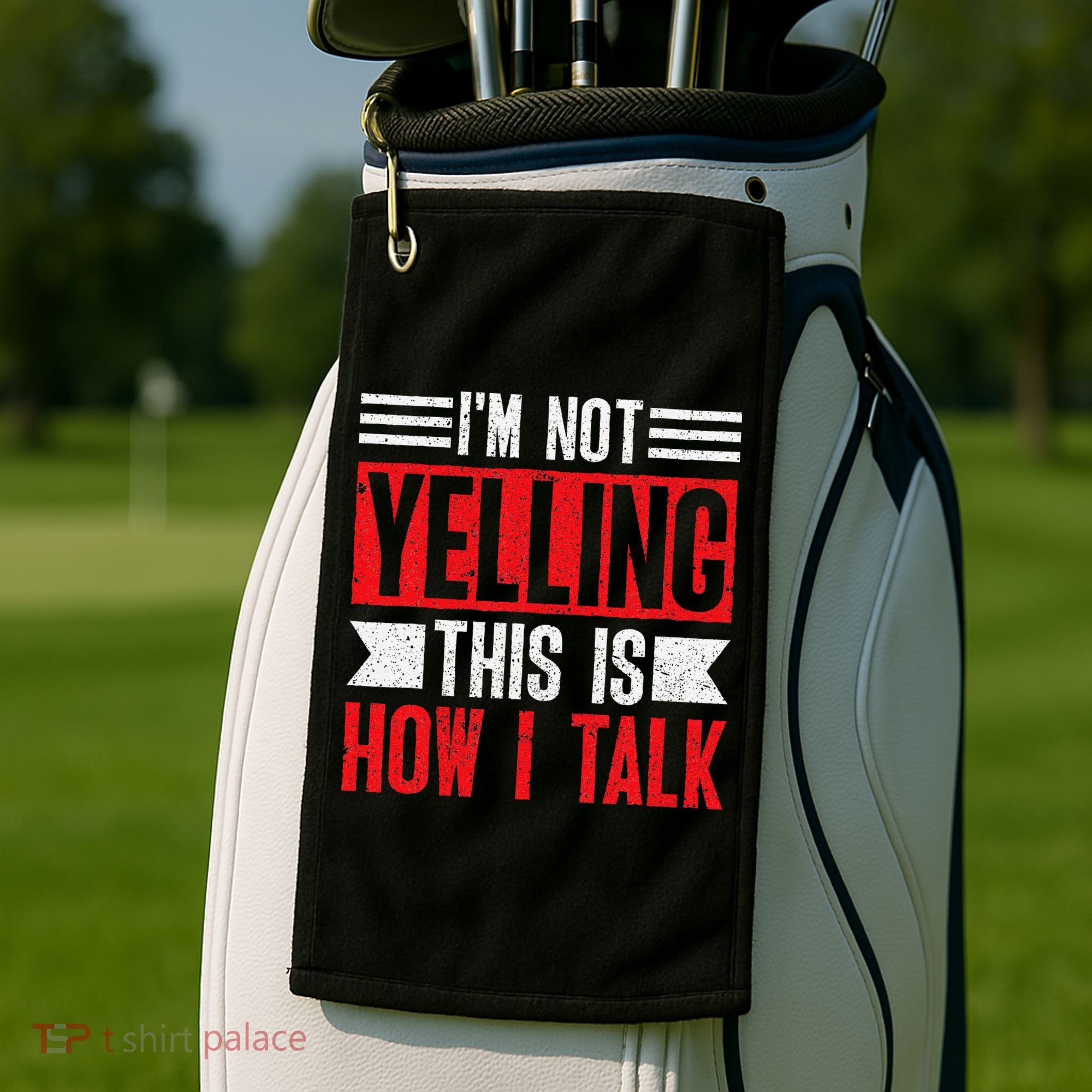 IM Not Yelling This Is How I Talk Golf Towel