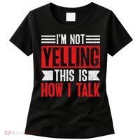 IM Not Yelling This Is How I Talk Women's T-Shirt thumb 0