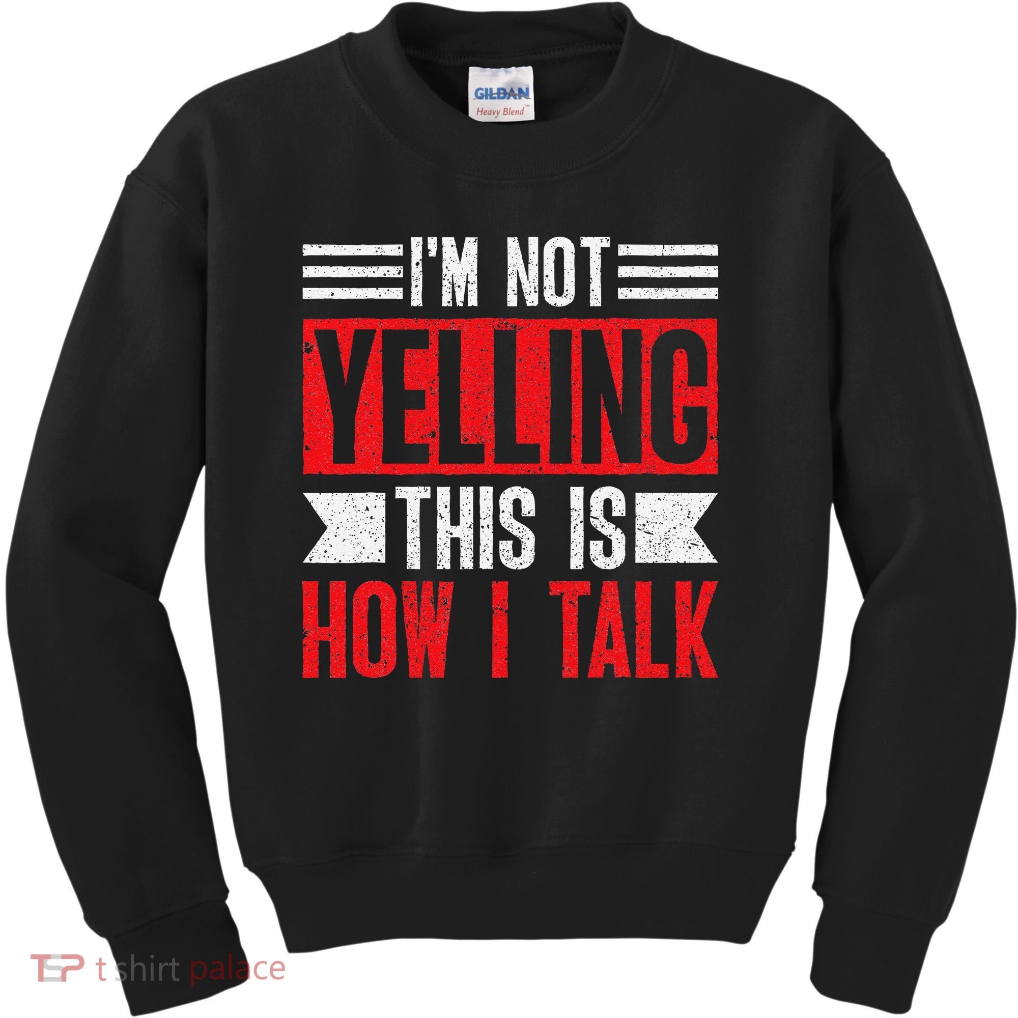 IM Not Yelling This Is How I Talk Kids Sweatshirt