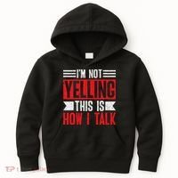IM Not Yelling This Is How I Talk Kids Hoodie thumb 0