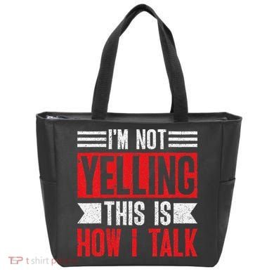 IM Not Yelling This Is How I Talk Tote Bag