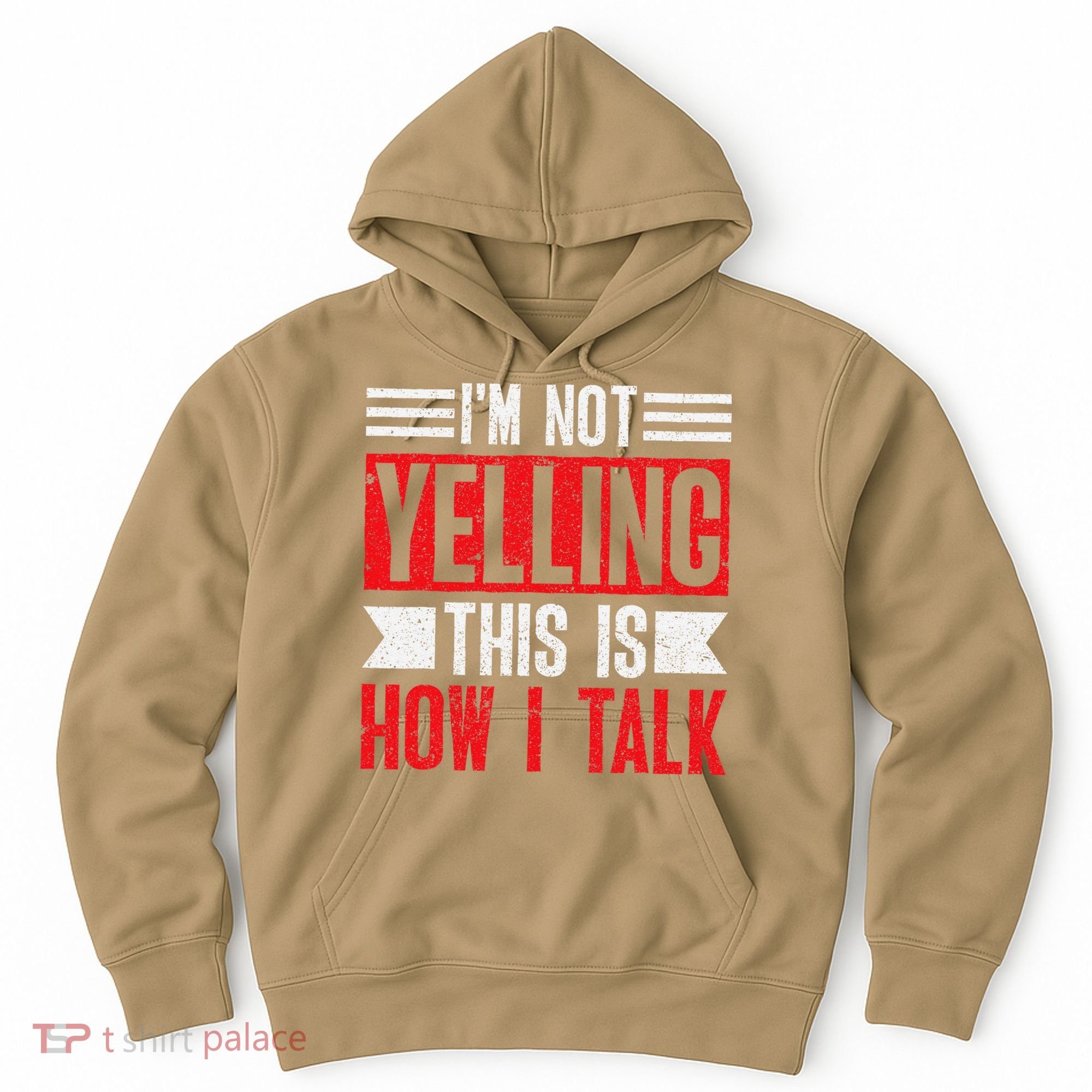 IM Not Yelling This Is How I Talk Hoodie