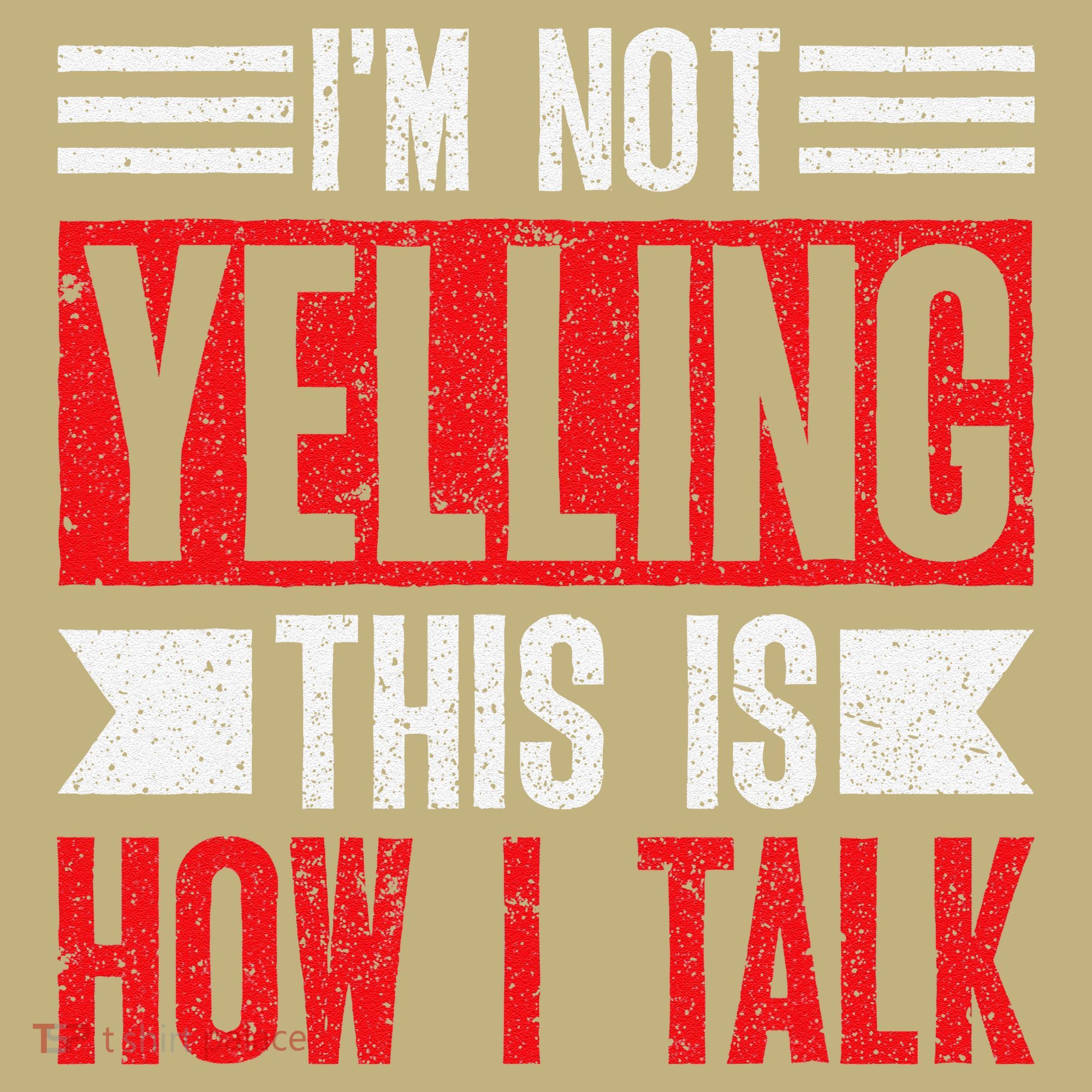 IM Not Yelling This Is How I Talk Polo