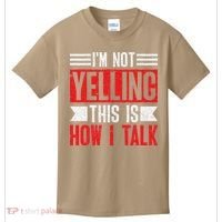 IM Not Yelling This Is How I Talk Kids T-Shirt thumb 0